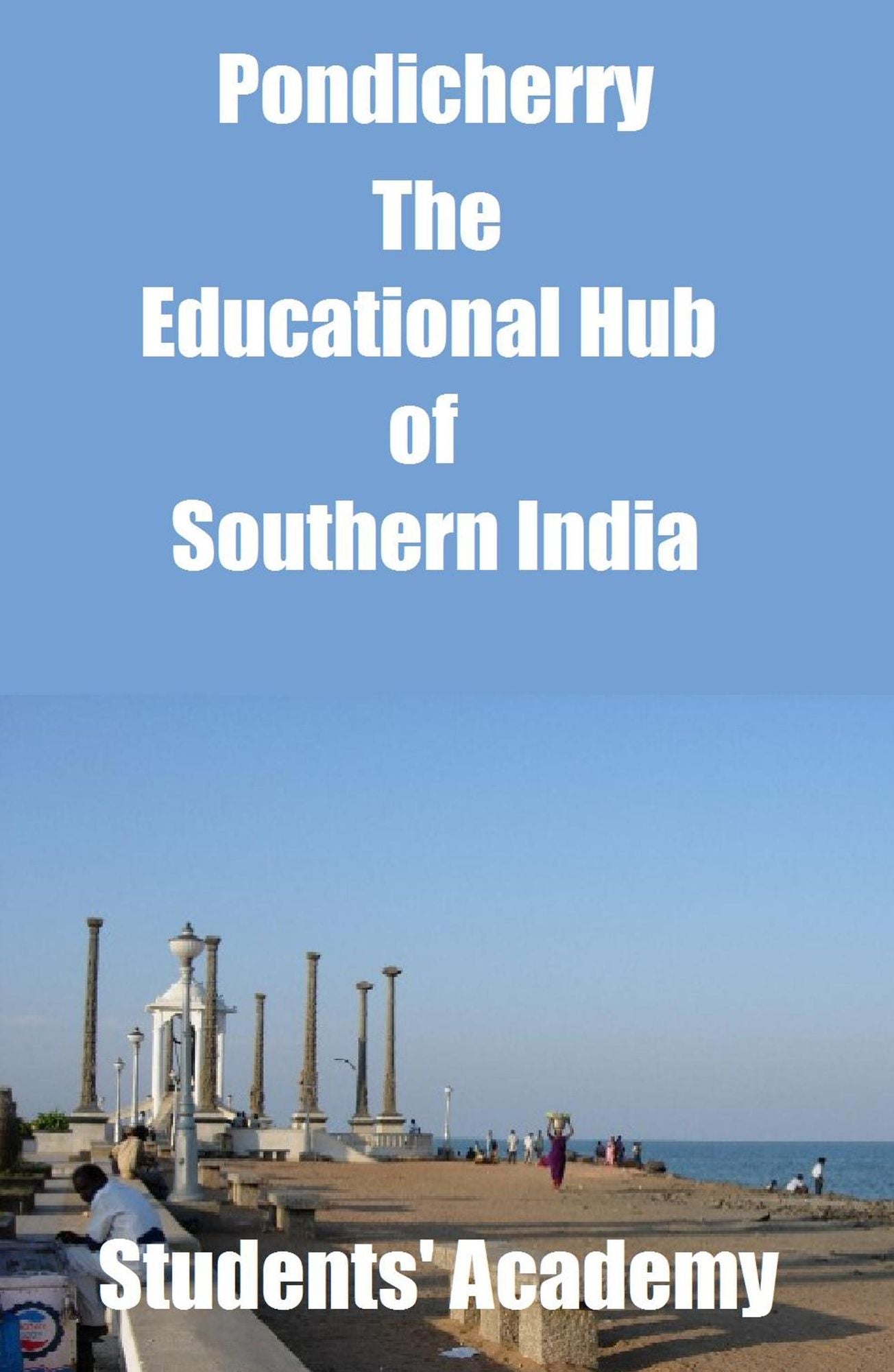 Pondicherry-The Educational Hub of Southern India
