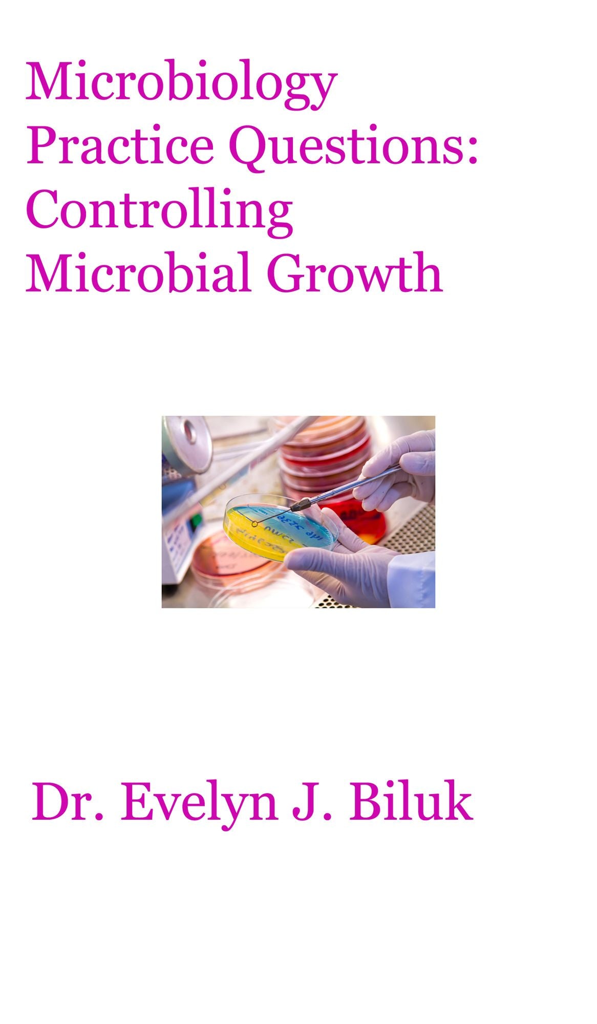 Microbiology Practice Questions: Controlling Microbial Growth