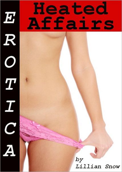 Erotica: Heated Affairs, Tales of Sex
