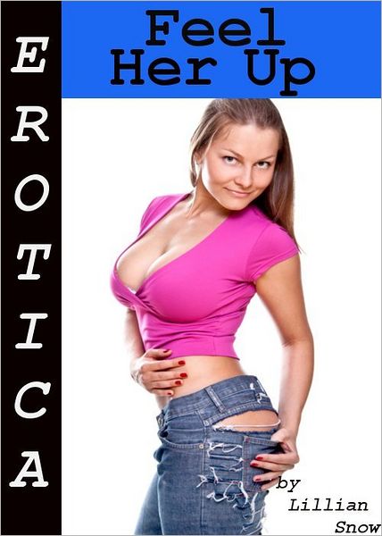 Erotica: Feel Her Up, Tales of Sex