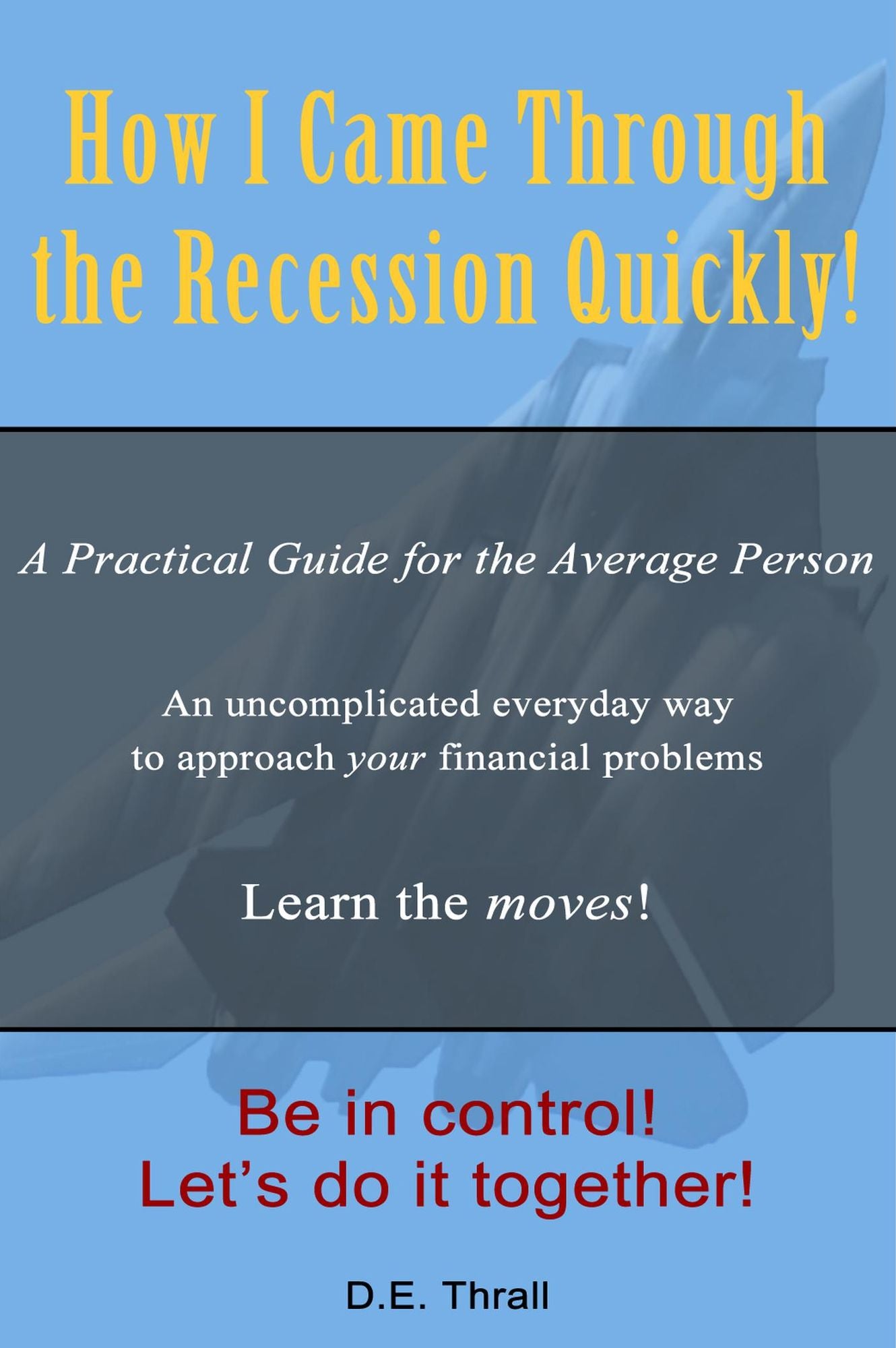 How I Came Through The Recession Quickly