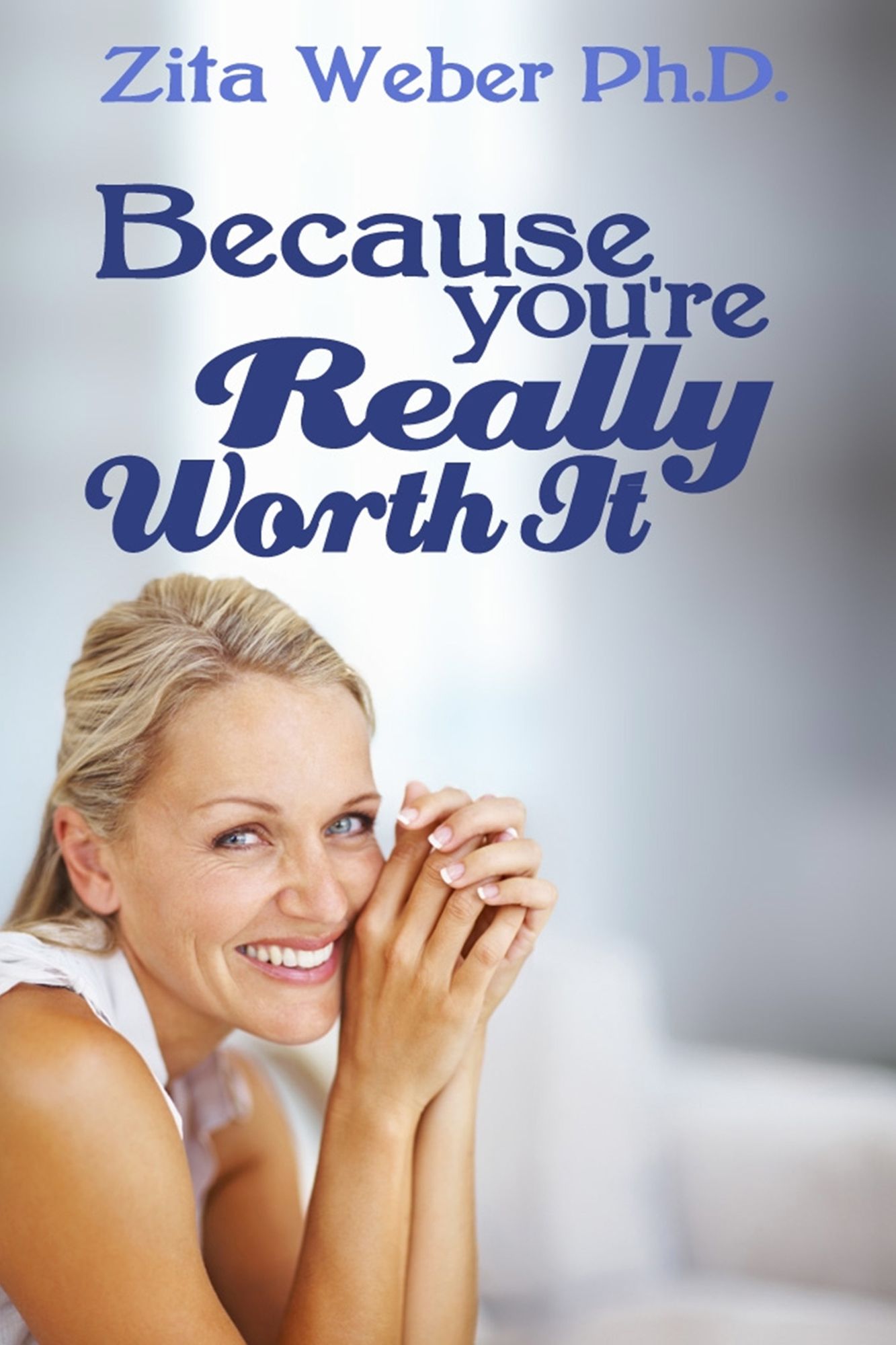Because You're Really Worth It: Enhancing Your Self-esteem