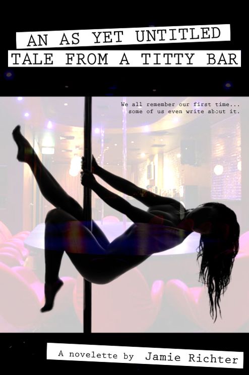 An As Yet Untitled Tale From A Titty Bar