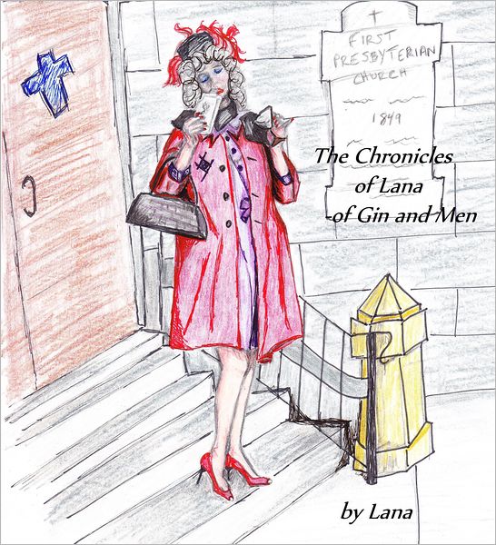 The Chronicles of Lana--Of Gin and Men