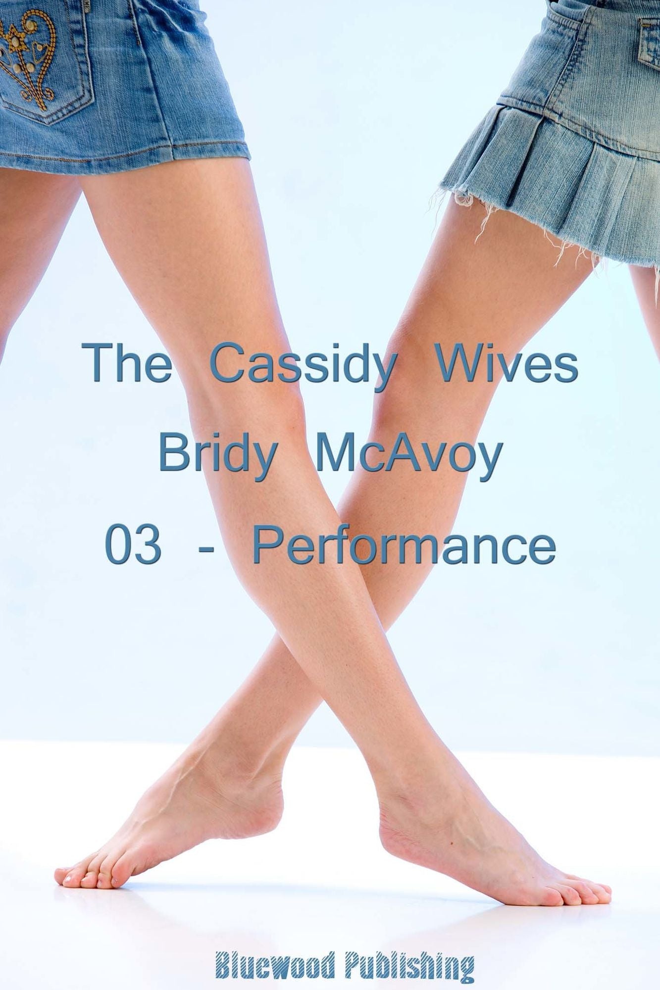 The Cassidy Wives: 3 - Performance
