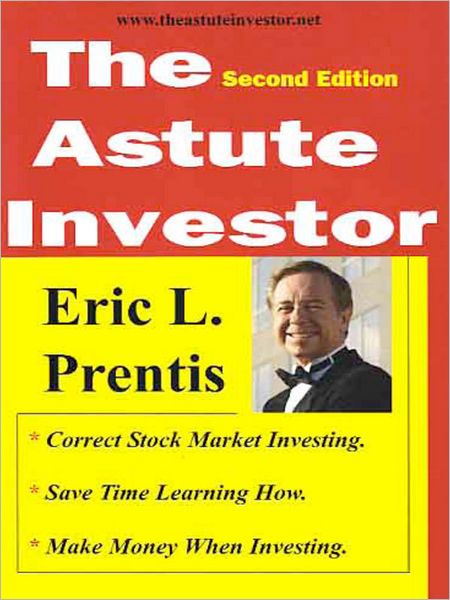 The Astute Investor, 2nd ed: Moneymaking Stock Market Advice from the Masters