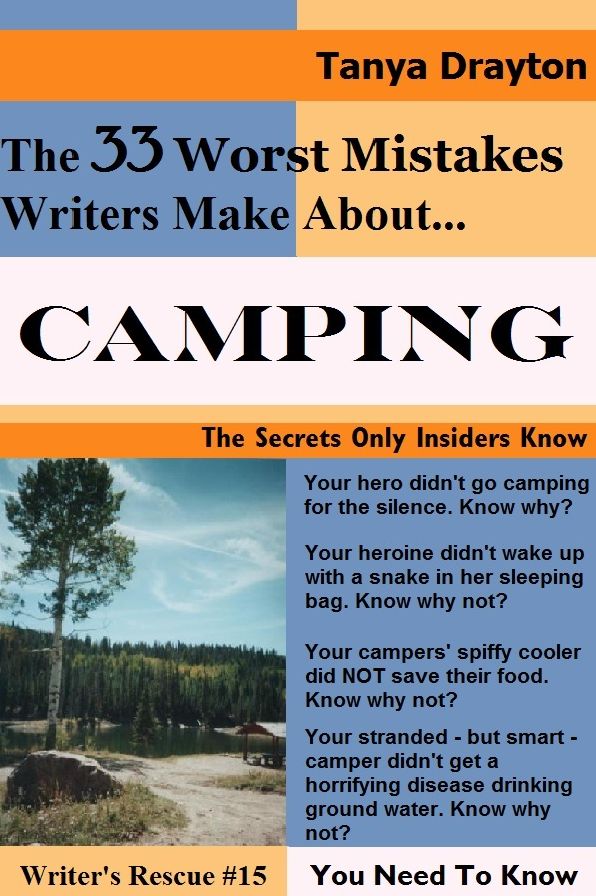 The 33 Worst Mistakes Writers Make About Camping
