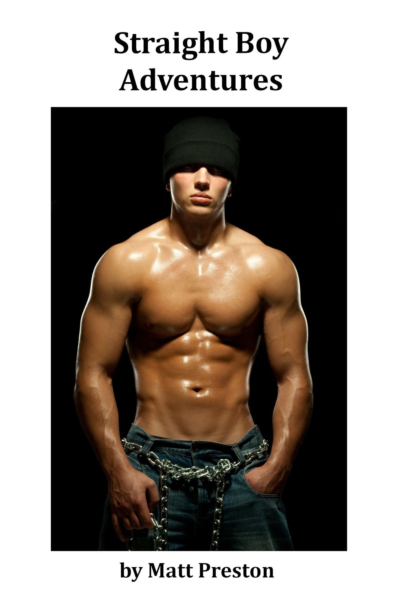 Straight Boy Adventures: Hot Straight Boys Tell About Their Wild Gay Sex Adventures, Volume 1