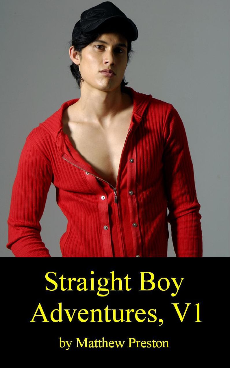 Straight Boy Adventures: Hot Straight Boys Tell About Their Wild Gay Sex Adventures, Volume 1
