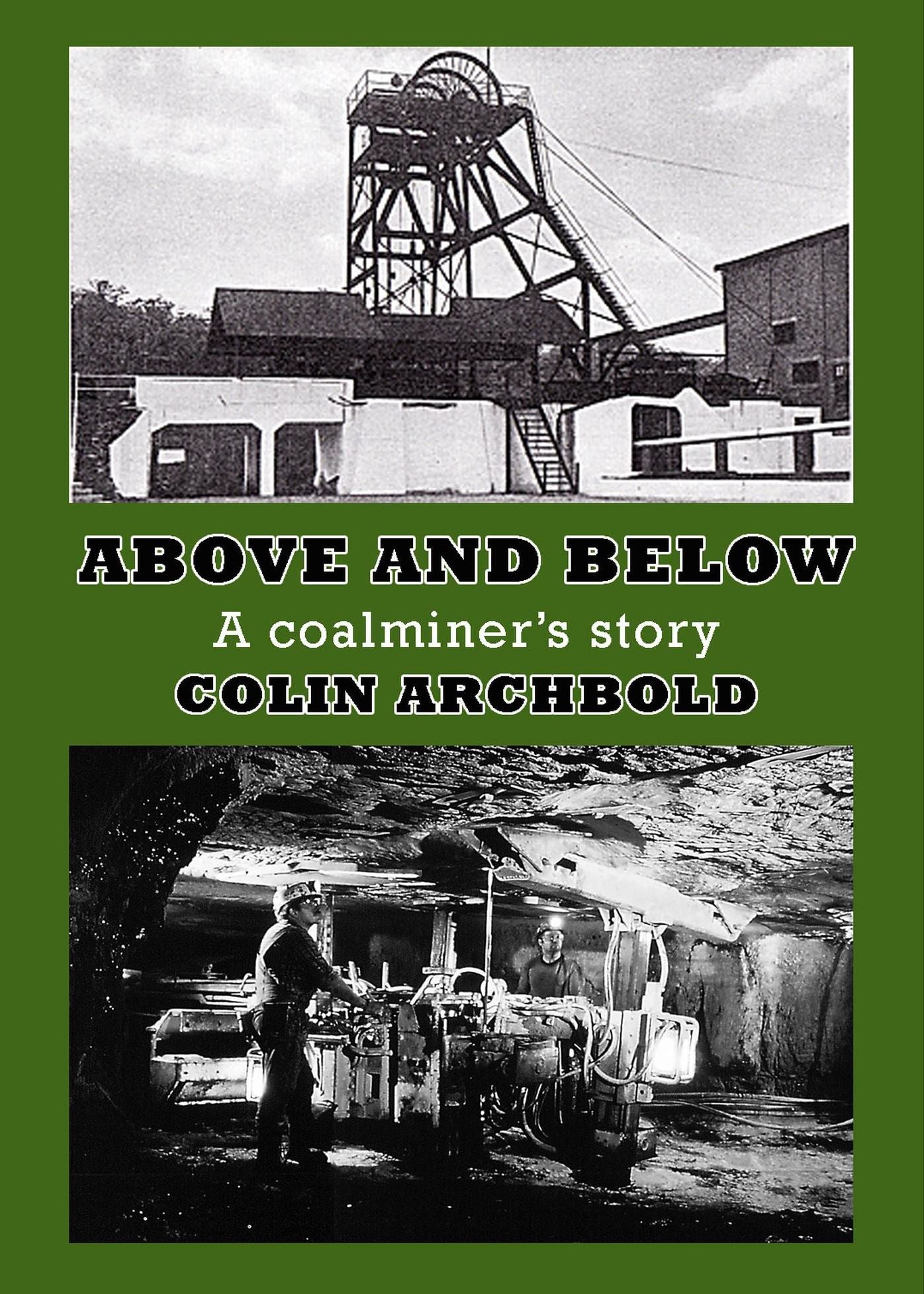 Above and Below- A Coalminer's Story