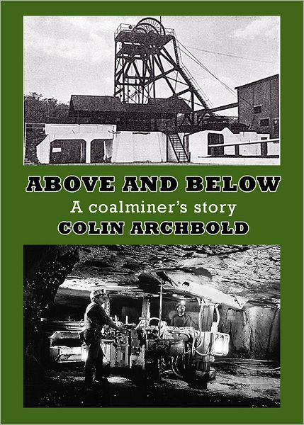 Above and Below- A Coalminer's Story
