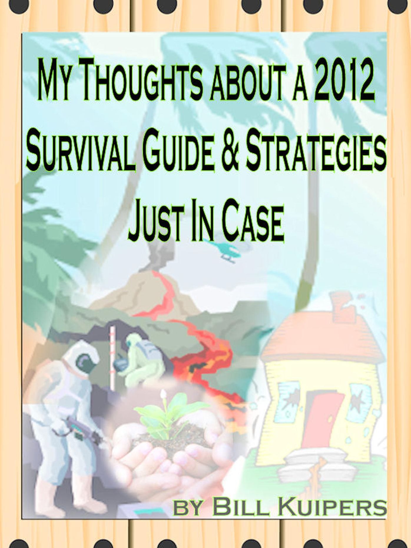 My Thoughts about a 2012 Survival Guide & Strategies Just In Case