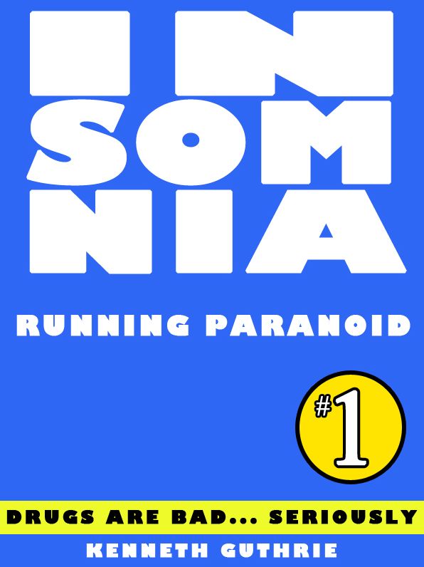 Insomnia 1: Running Paranoid