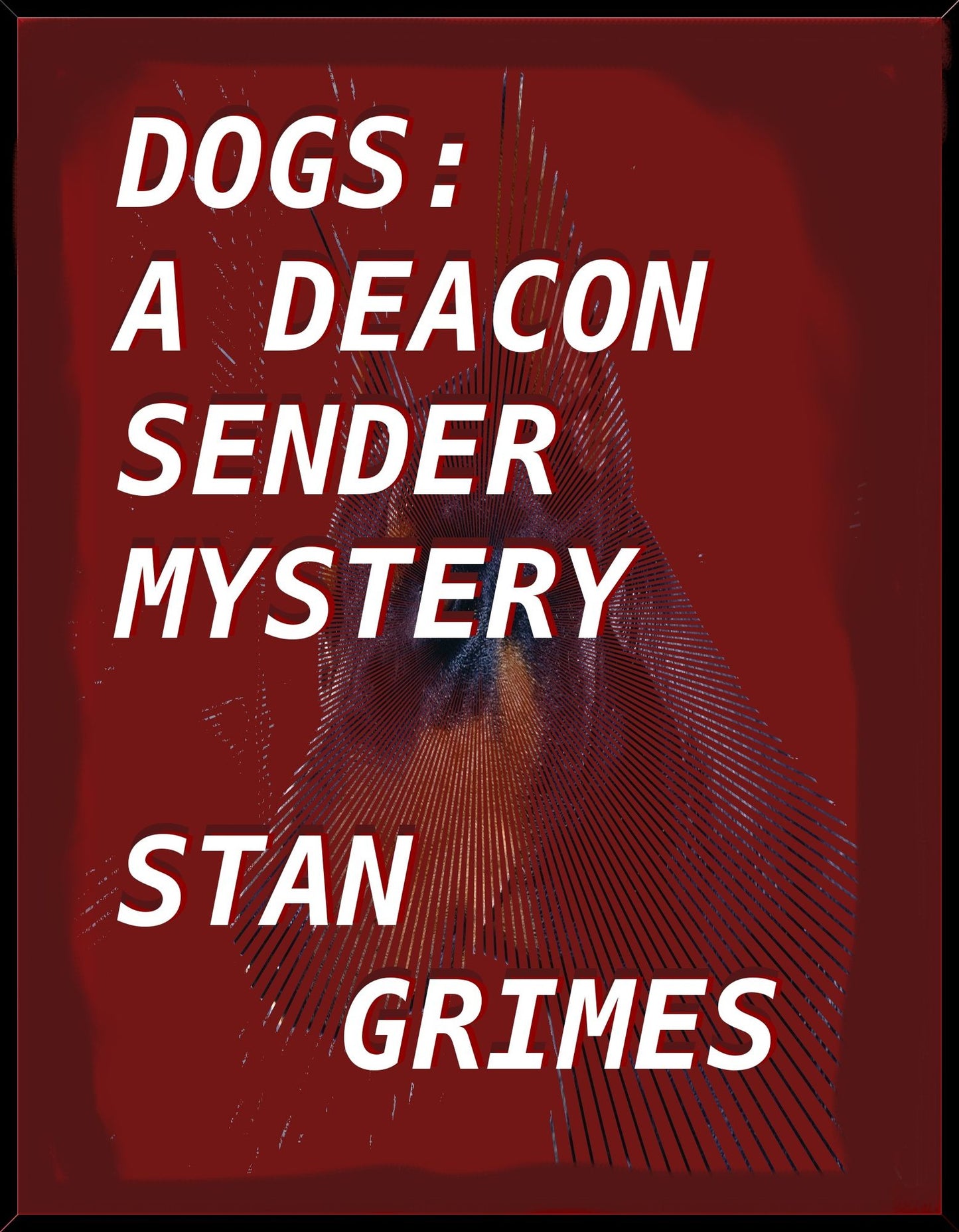 Dogs: A Deacon Sender Mystery