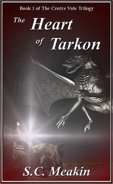 The Heart of Tarkon (Book 1 - The Centre Vale Trilogy)