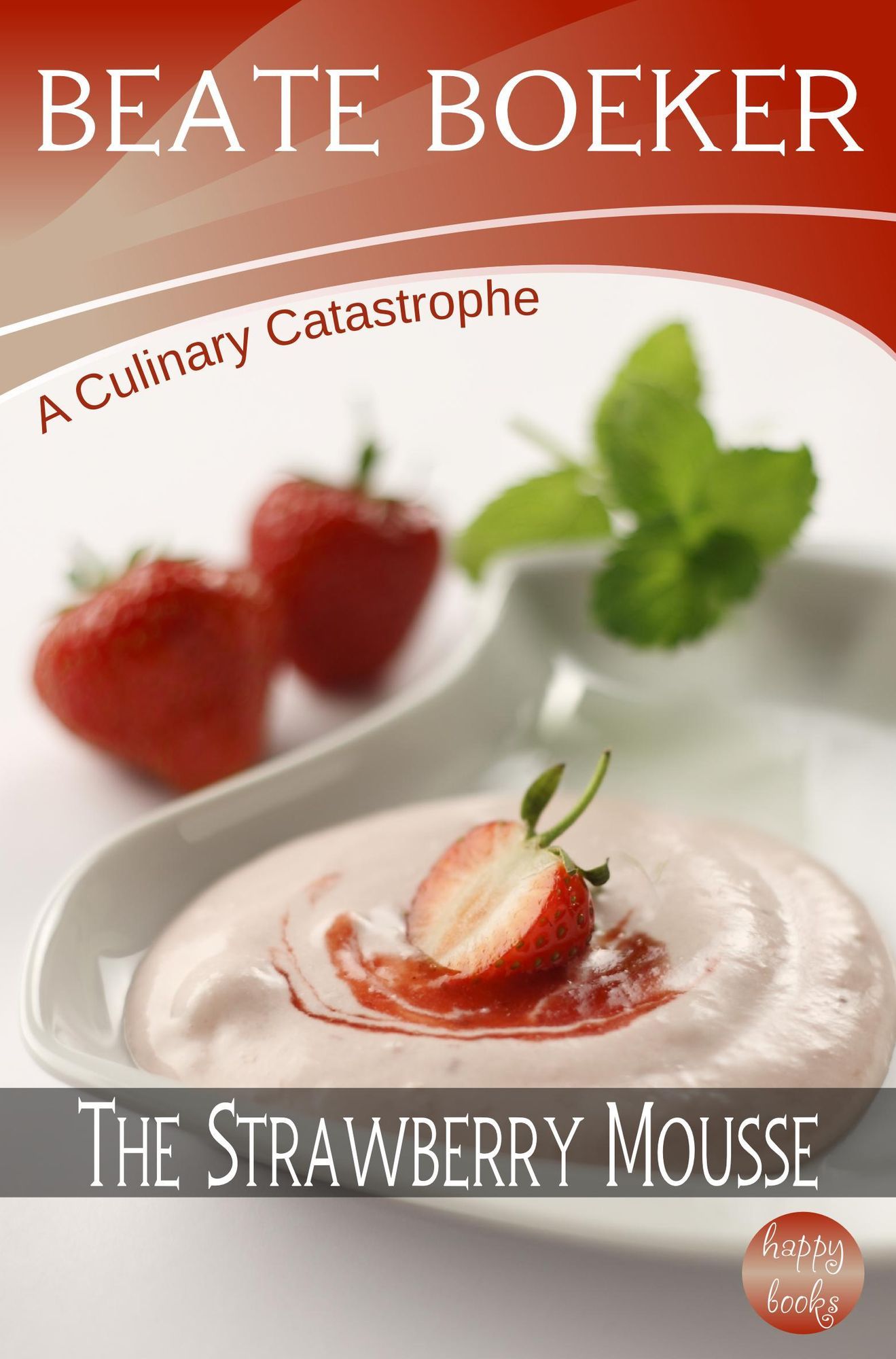 The Strawberry Mousse (A Culinary Catastrophe - #2)