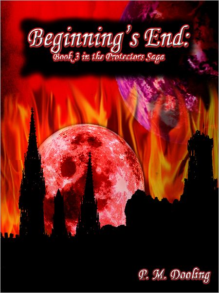 Beginning's End: Book 3 in the Protectors Saga