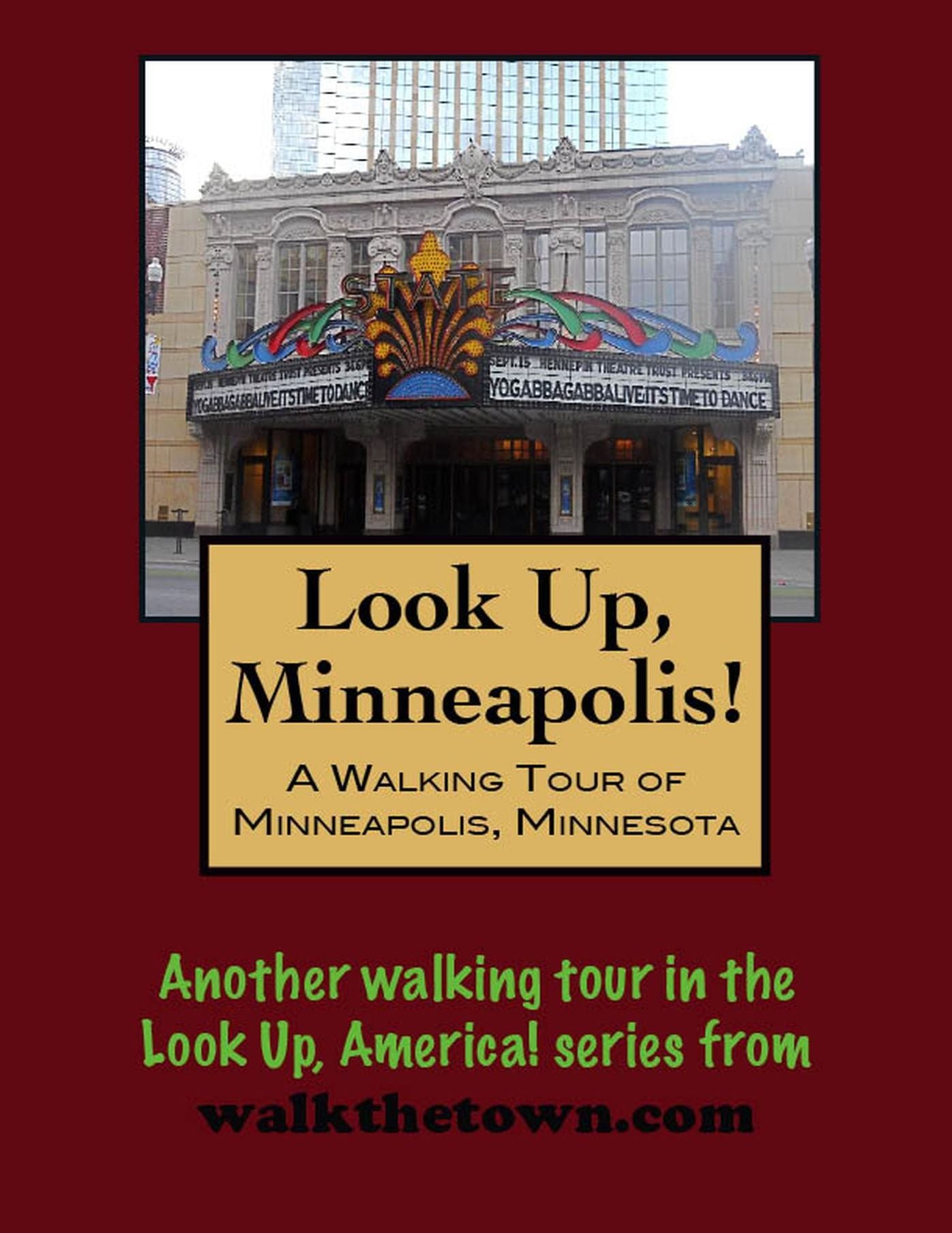 Look Up, Minneapolis! A Walking Tour of Minneapolis, Minnesota