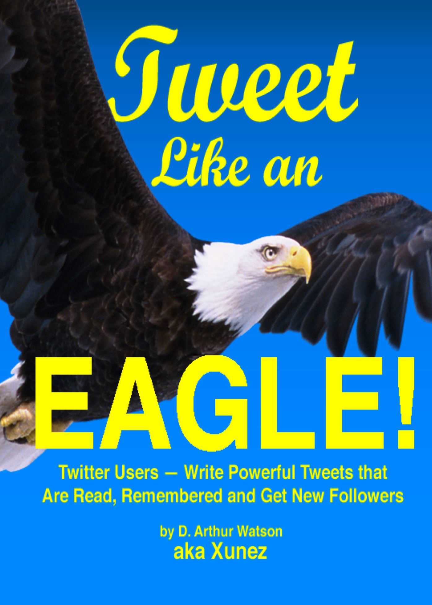 Tweet Like an Eagle!