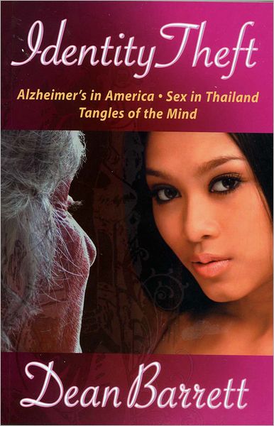 Identity Theft: Alzheimer's in America, Sex in Thailand, Tangles of the Mind