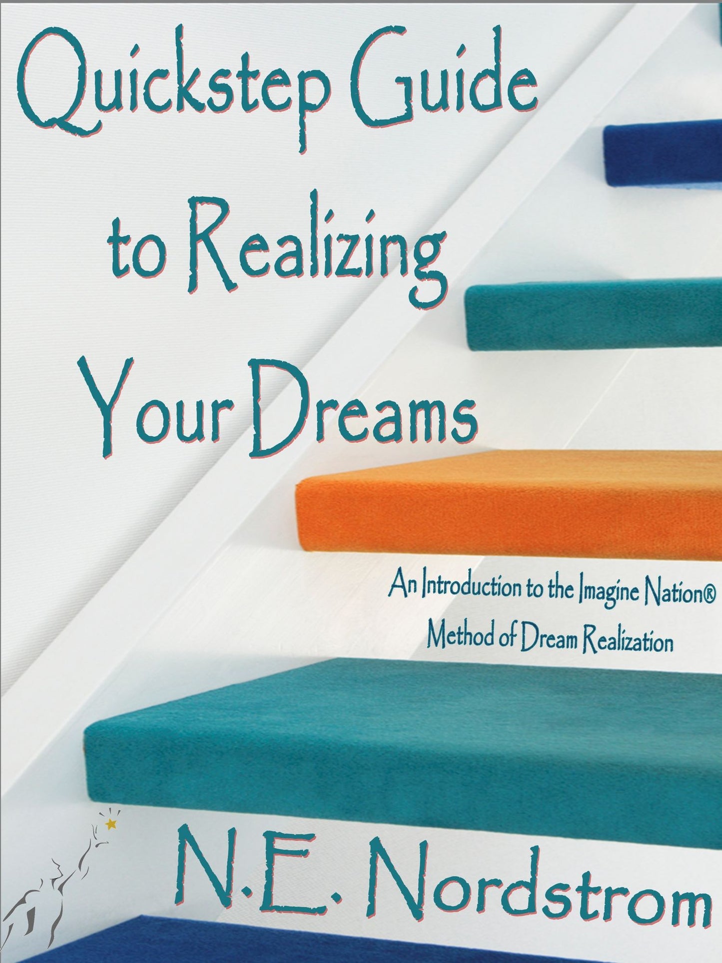 Quickstep Guide to Realizing Your Dreams