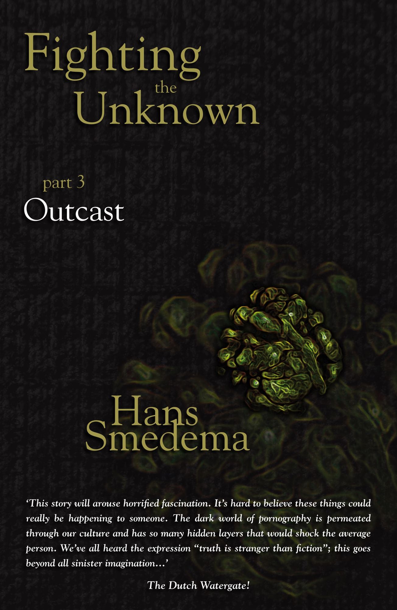 Fighting the Unknown: part 3 - Outcast