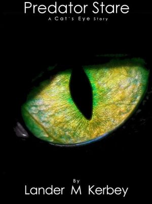 Predator Stare, A Cat's Eye Story