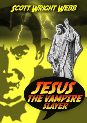 Jesus The Vampire Slayer