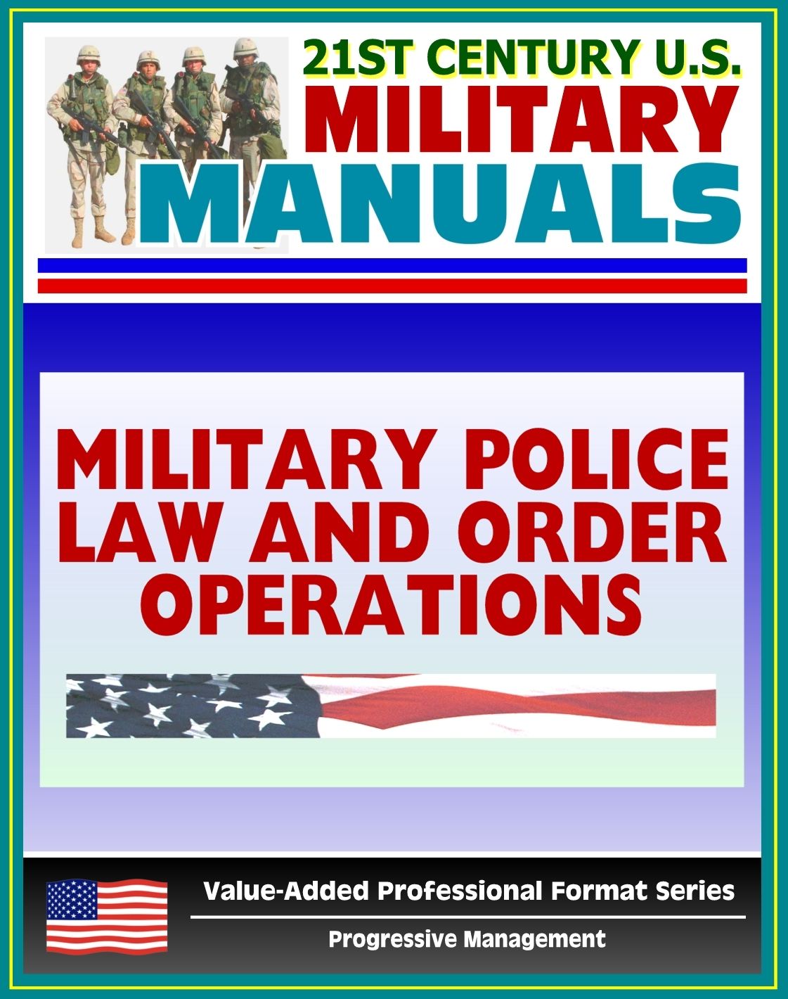21st Century U.S. Military Manuals: Military Police Law and Order Operations FM 19-10 - Patrols, Working Dog Teams, Investigations (Value-Added Professional Format Series)