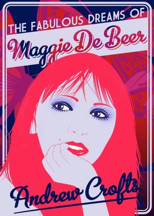 The Fabulous Dreams of Maggie De Beer