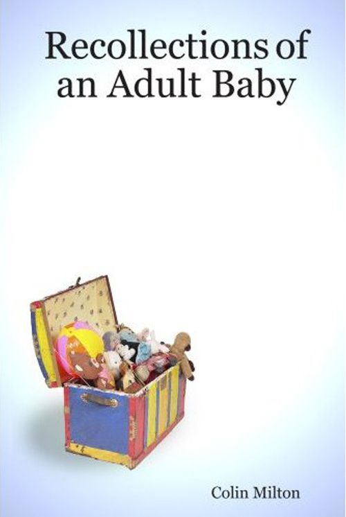 Recollections Of An Adult Baby