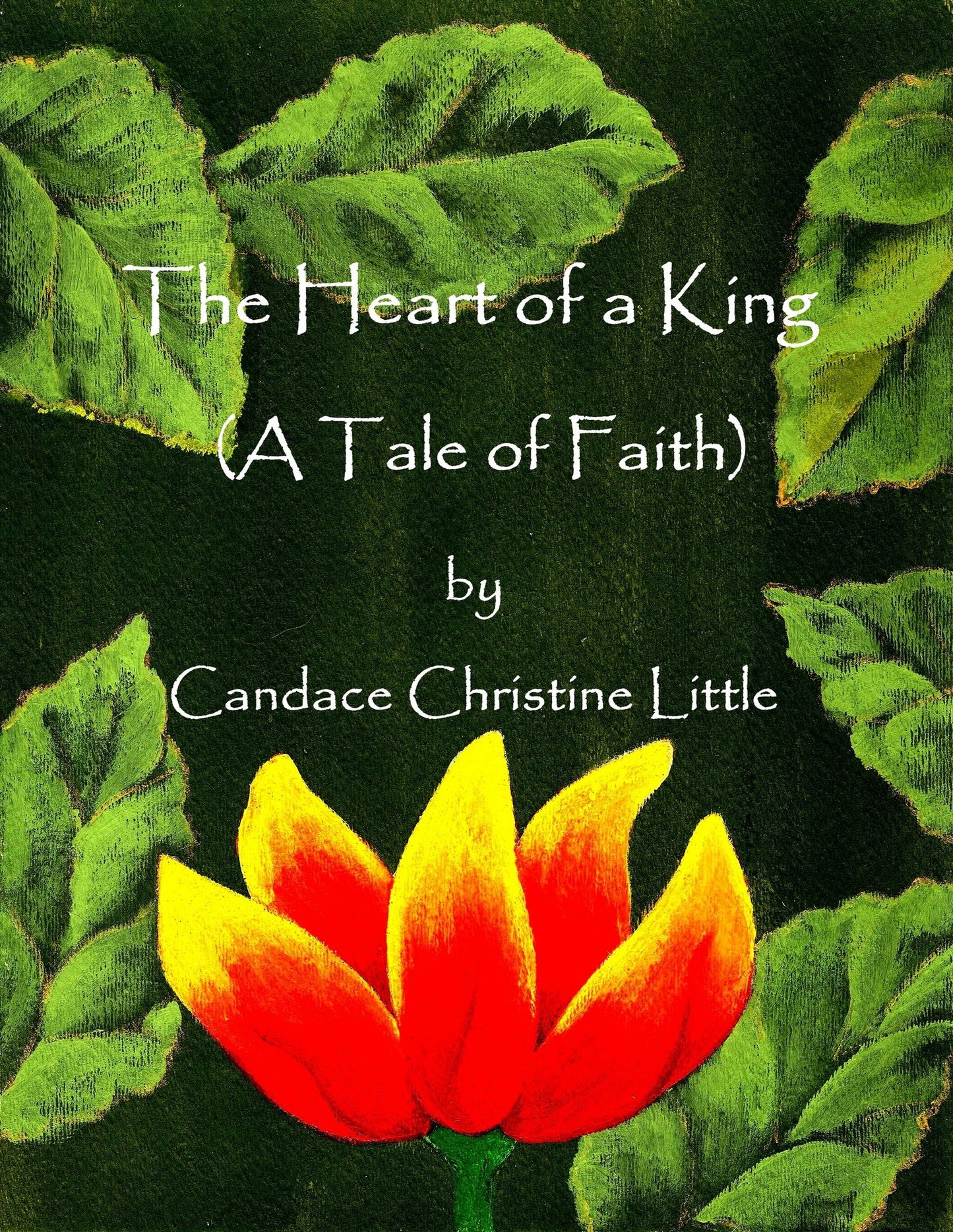 The Heart of a King (A Tale of Faith)