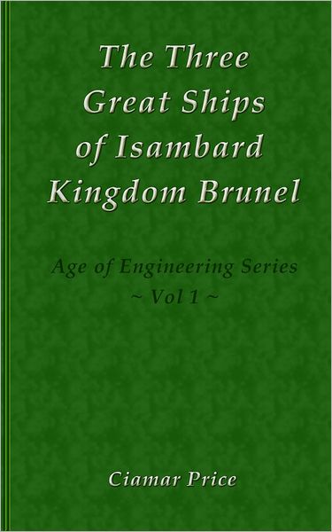The Three Great Ships of Isambard Kingdom Brunel