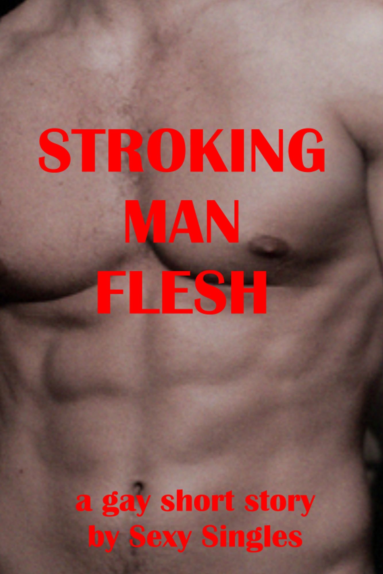 Stroking Man Flesh