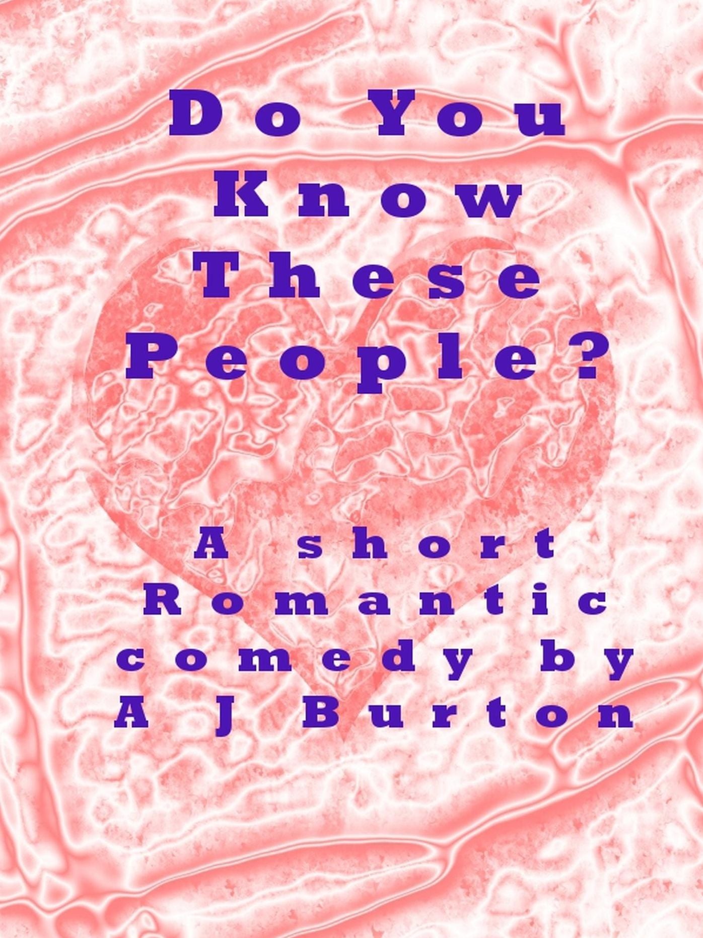 Do You Know These People? A Short Romantic Comedy.