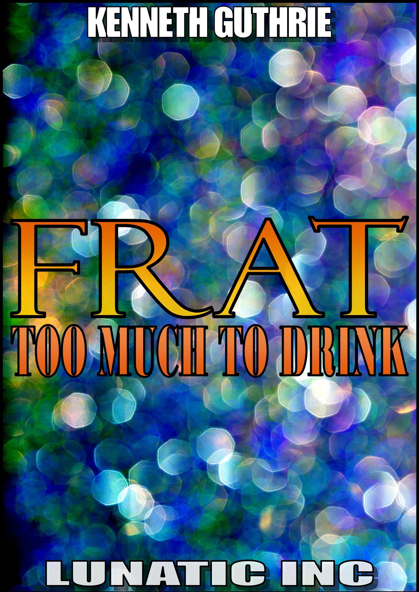 FRAT: Too Much To Drink
