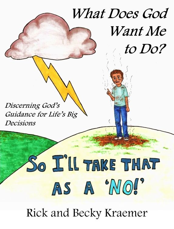 What Does God Want Me to Do? Discerning God's Guidance for Life's Big Decisions