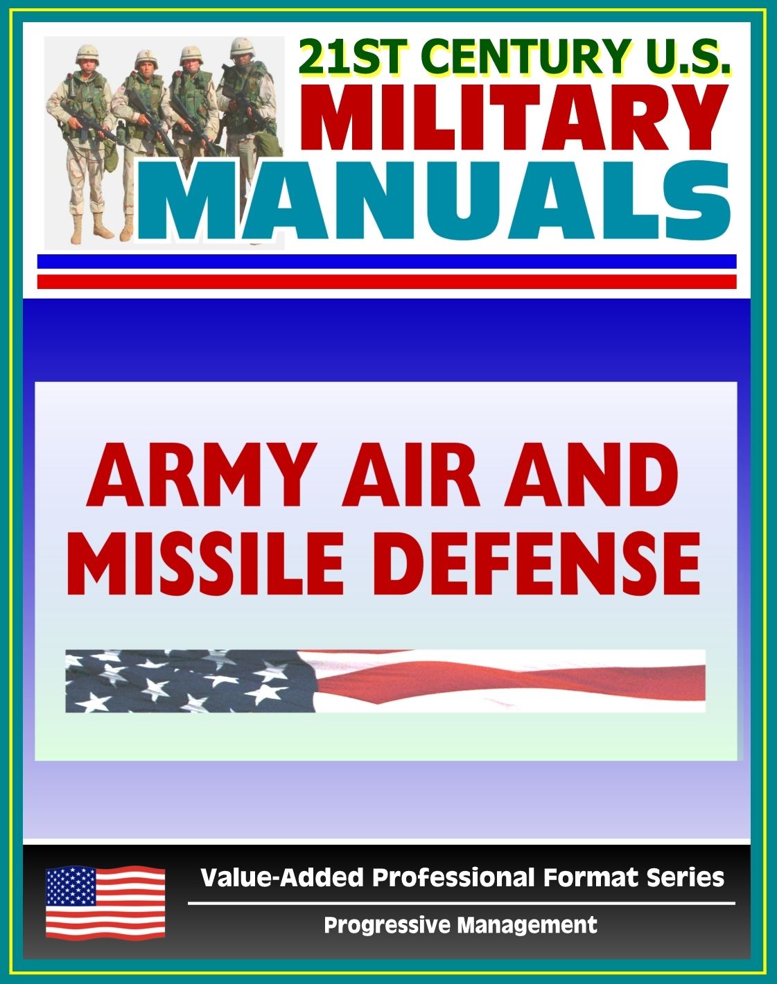 21st Century U.S. Military Manuals: Army Air and Missile Defense Operations - FM 44-100 (Value-Added Professional Format Series)