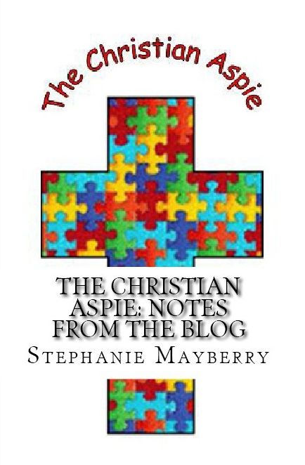 The Christian Aspie: Notes from the Blog