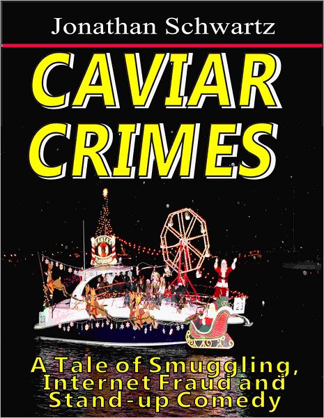 Caviar Crimes: A Tale of Smuggling, Internet Fraud and Stand-up Comedy