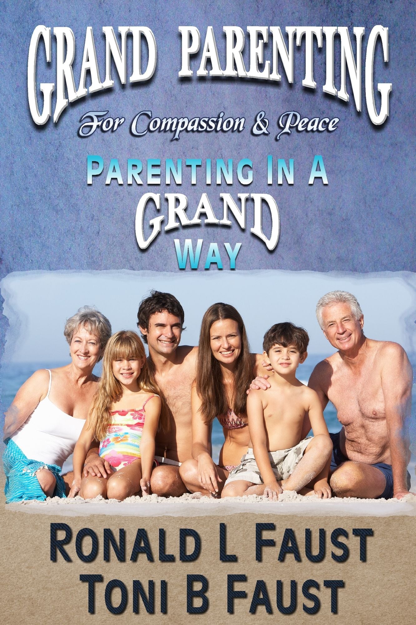 Grand Parenting For Compassion & Peace (Parenting in a Grand Way)