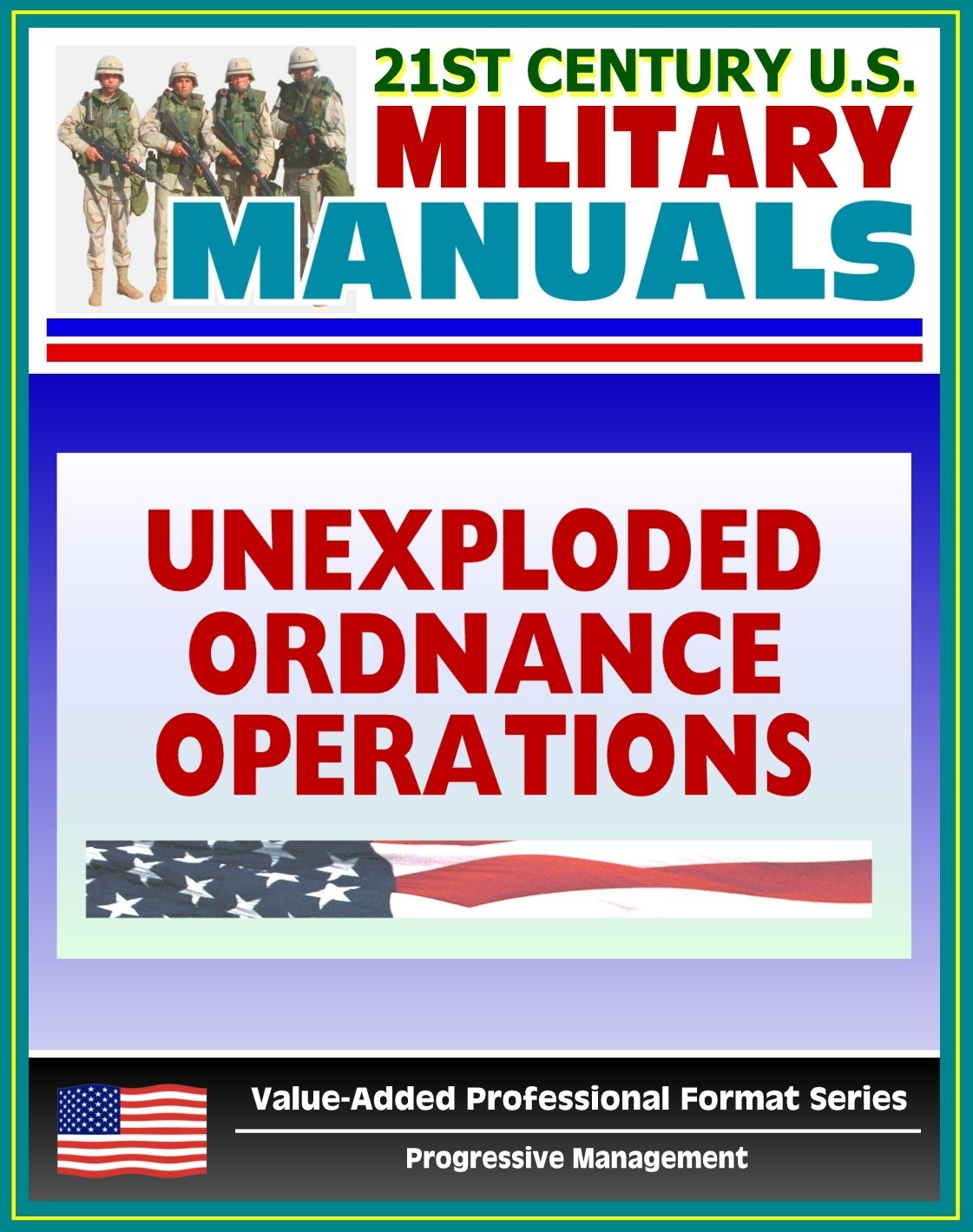21st Century U.S. Military Manuals: Multiservice Procedures for Unexploded Ordnance Operations (FM 3-100.38) UXO, UXB, Unexploded Bombs (Value-Added Professional Format Series)