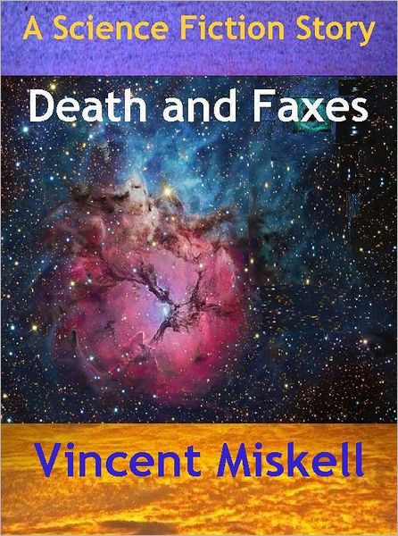 Death and Faxes: A Science Fiction Story