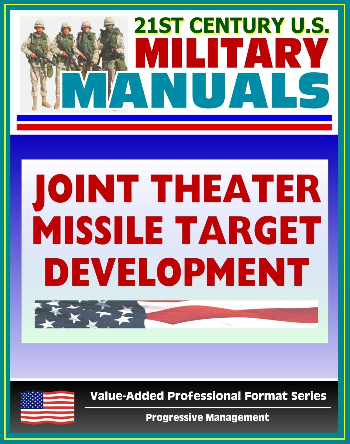 21st Century U.S. Military Manuals: Multiservice Procedures for Joint Theater Missile Target Development - JTMTD (Value-Added Professional Format Series)