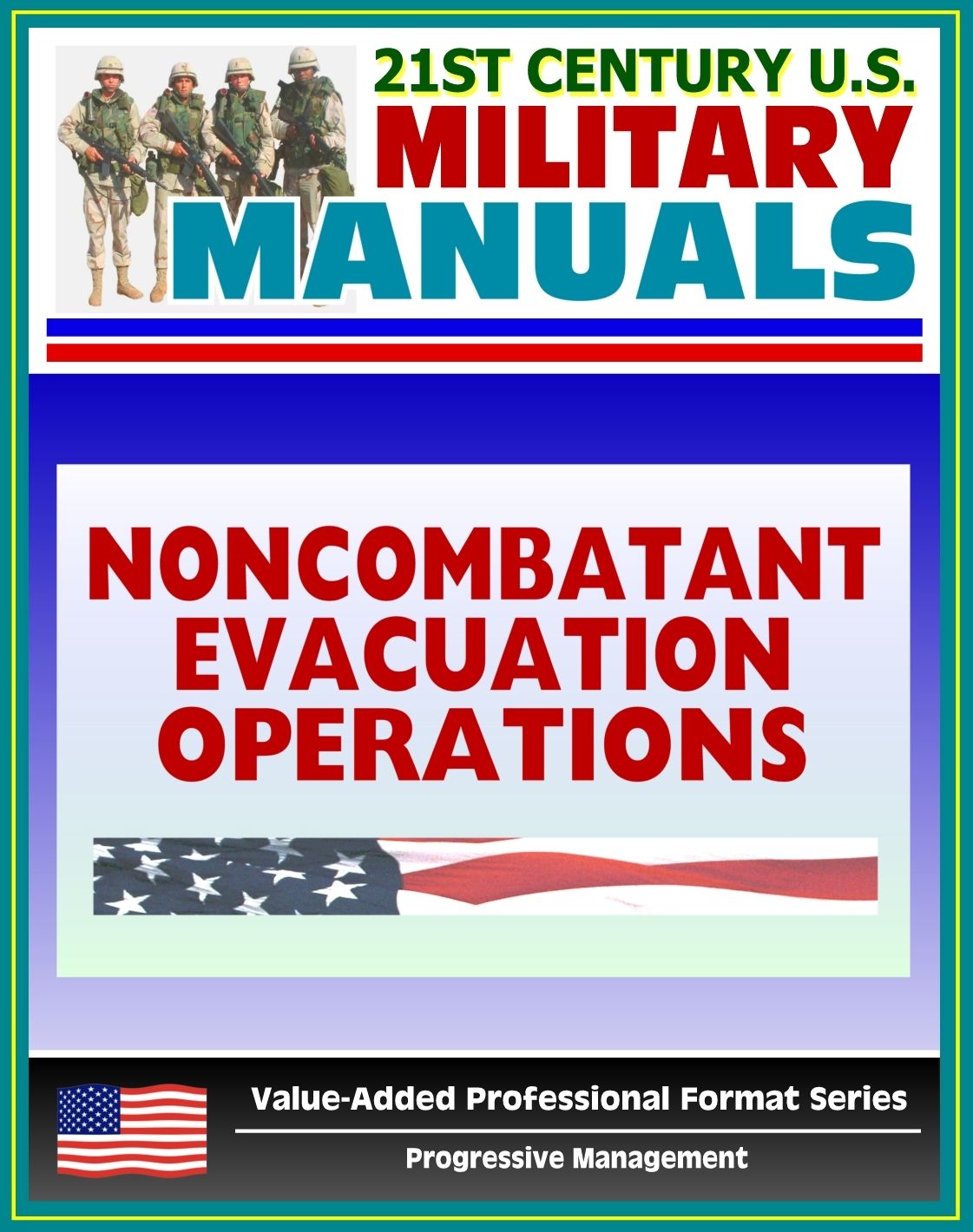 21st Century U.S. Military Manuals: Noncombatant Evacuation Operations (FM 90-29) Security, Logistics, Psychological (Value-Added Professional Format Series)