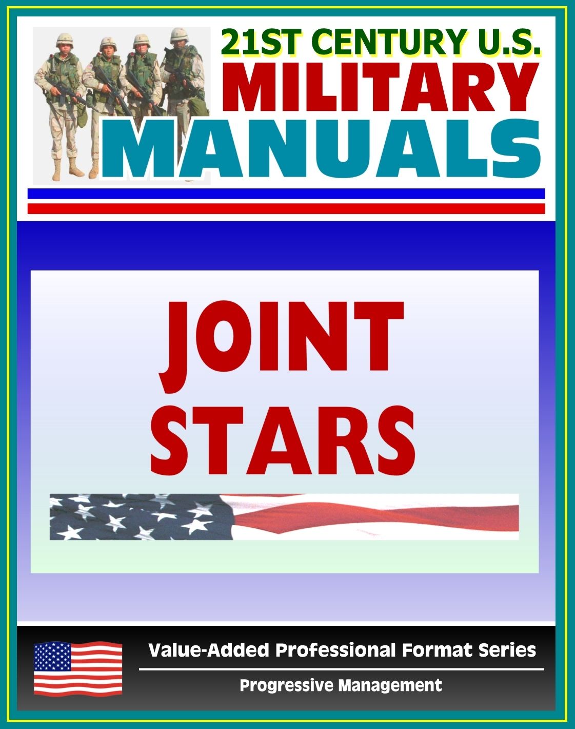 21st Century U.S. Military Manuals: Joint Surveillance Target Attack Radar System (Joint STARS) FM 34-25-1 (Value-Added Professional Format Series)