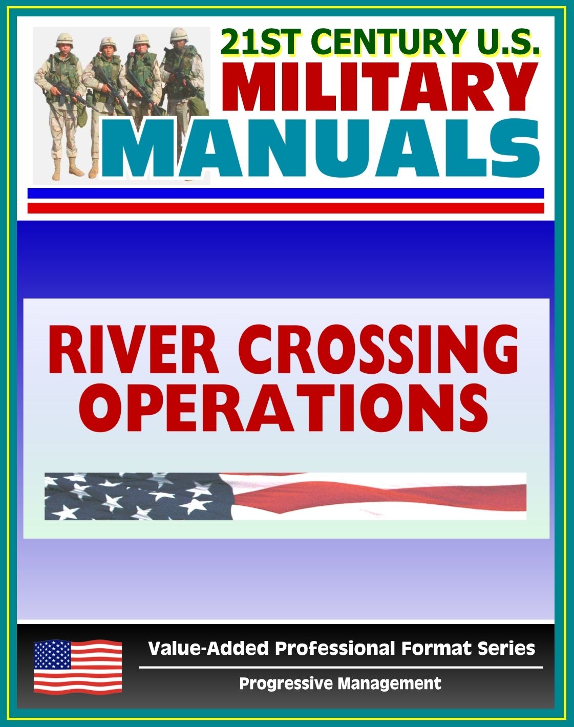 21st Century U.S. Military Manuals: River-Crossing Operations - FM 90-13 (Value-Added Professional Format Series)