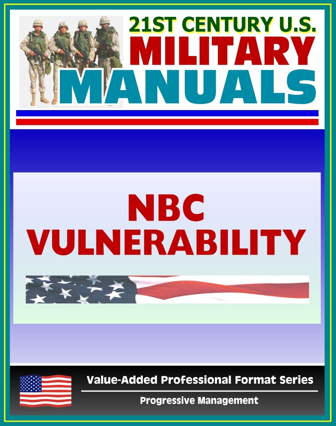 21st Century U.S. Military Manuals: Nuclear, Biological, and Chemical (NBC) Vulnerability Analysis - FM 3-14 (Value-Added Professional Format Series)