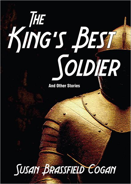 The King's Best Solder (And Other Stories)