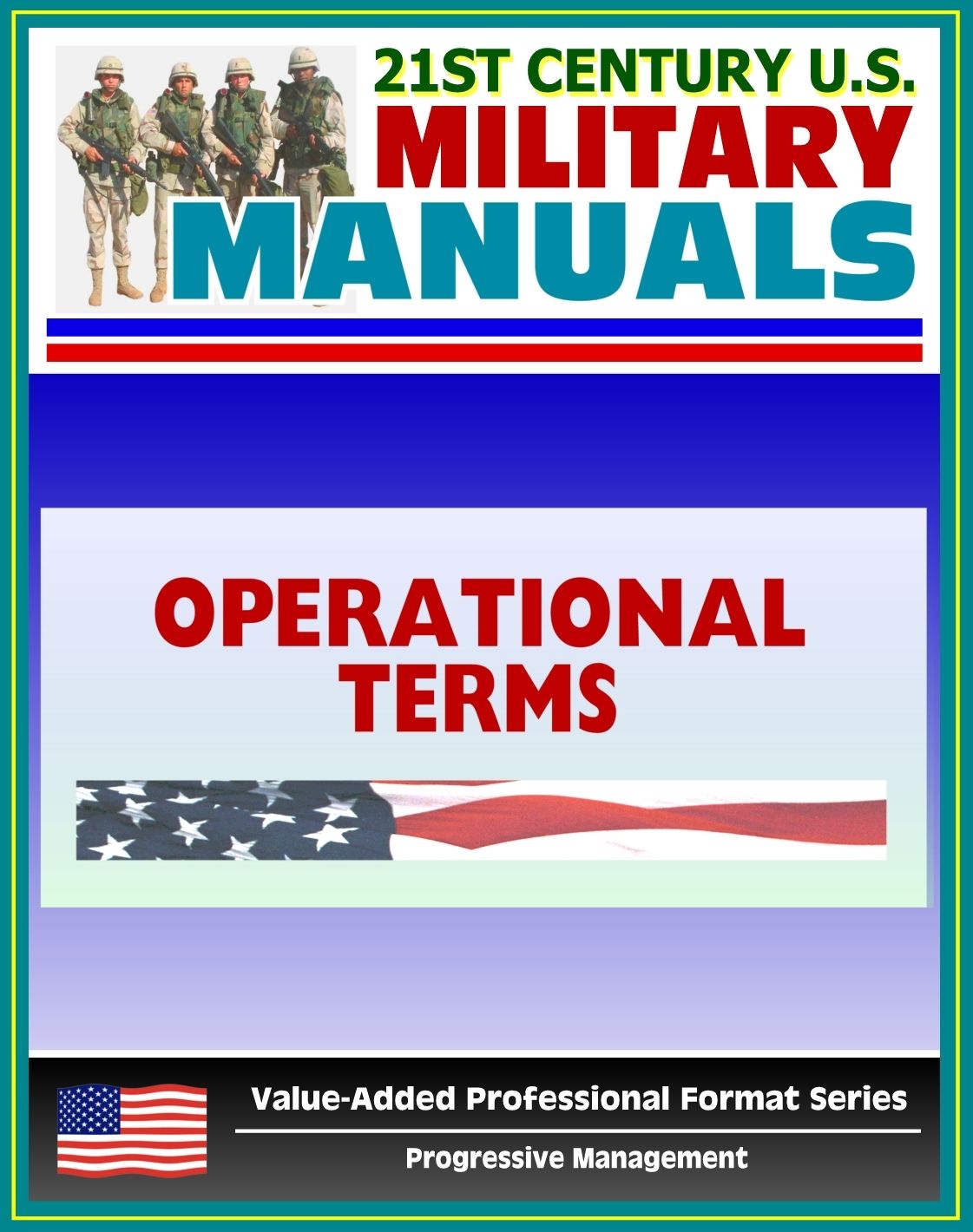 21st Century U.S. Military Manuals: Operational Terms Dictionary- Excerpted from FM 1-02 (Value-Added Professional Format Series)
